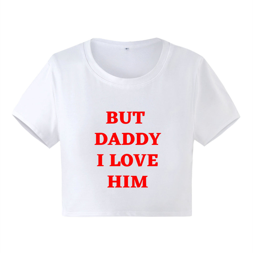 But Daddy I Love Him Crop Tee White