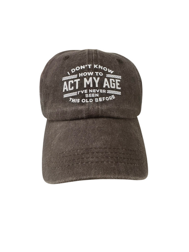 Act My Age Baseball Cap - Brown