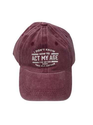Act My Age Maroon Baseball Cap
