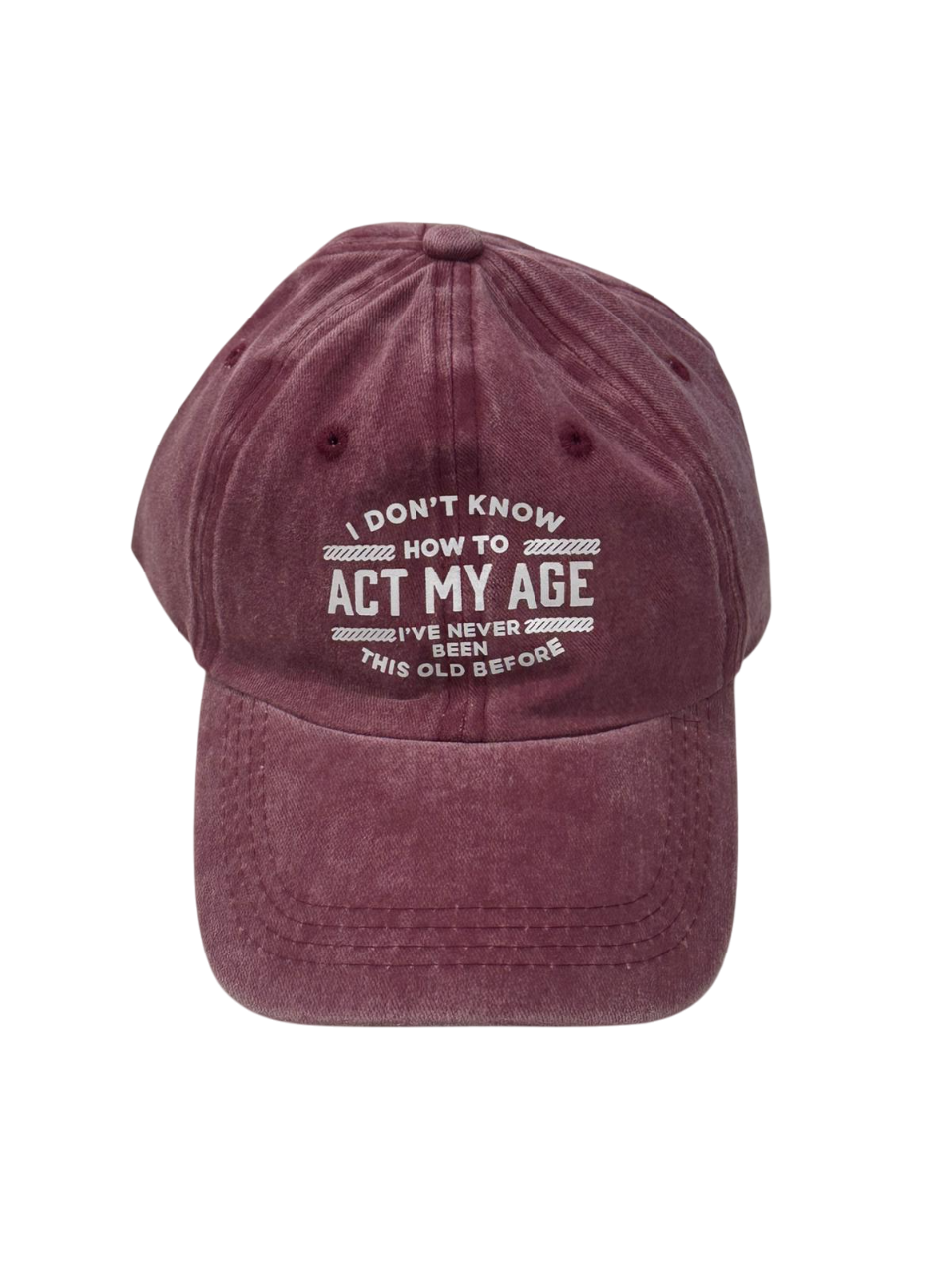 Act My Age Maroon Baseball Cap